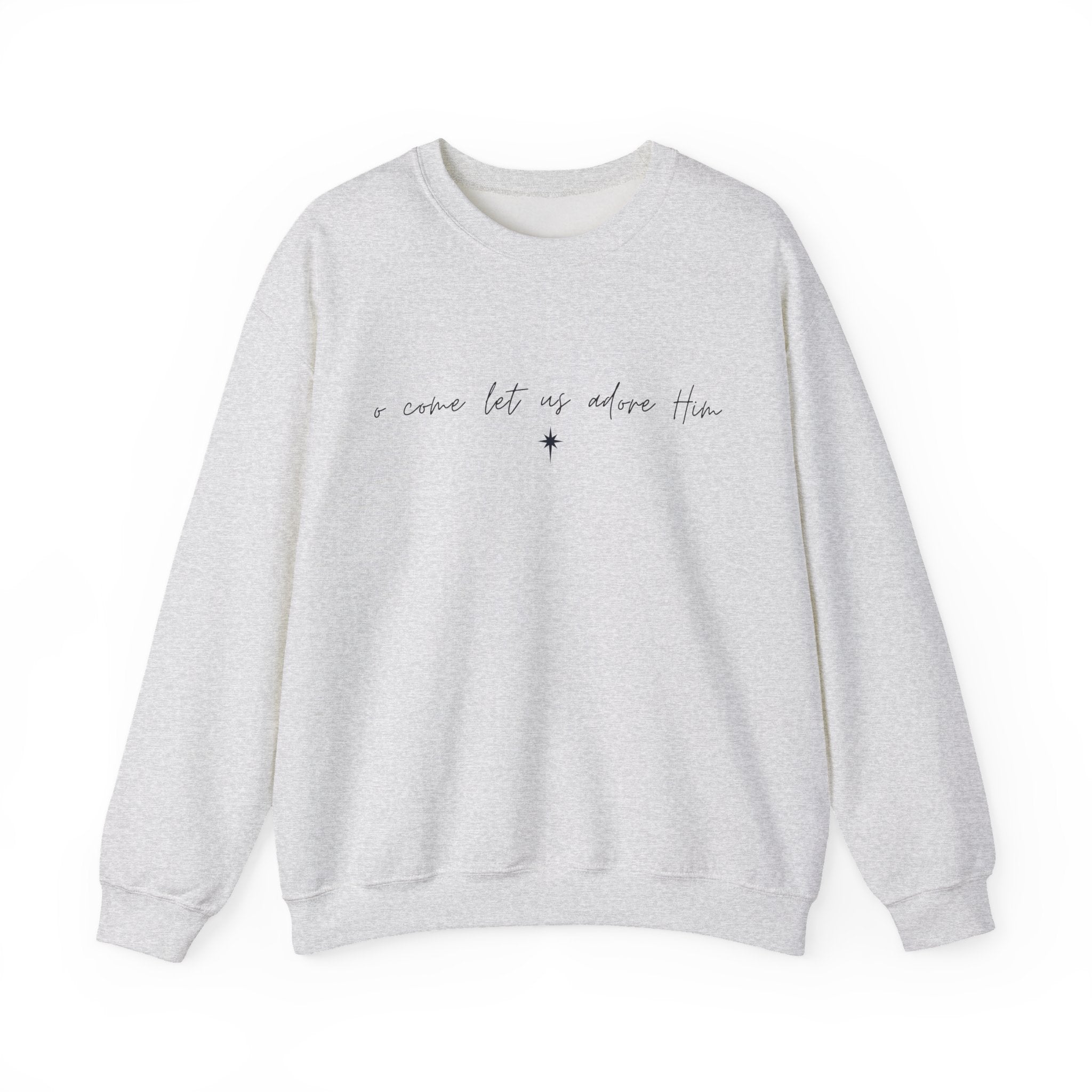 O Come Let Us Adore Him – Minimal Christmas Crewneck Sweatshirt